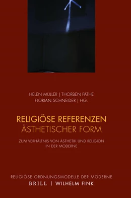 Abbildung von Schneider / Müller | Religiöse Referenzen ästhetischer Form | 1. Auflage | 2021 | beck-shop.de