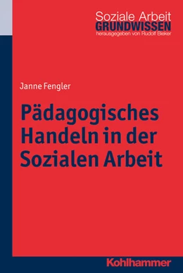 Abbildung von Fengler | Pädagogisches Handeln in der Sozialen Arbeit | 1. Auflage | 2017 | beck-shop.de