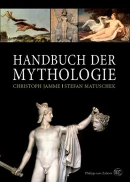 Abbildung von Jamme / Matuschek | Handbuch der Mythologie | 1. Auflage | 2014 | beck-shop.de