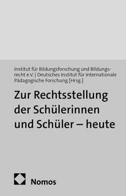 Abbildung von Institut für Bildungsforschung und Bildungsrecht e.V. / Deutsches Institut für Internationale Pädagogische Forschung | Zur Rechtsstellung der Schülerinnen und Schüler - heute | 1. Auflage | 2014 | 7 | beck-shop.de