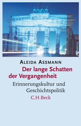 Abbildung von Assmann, Aleida | Der lange Schatten der Vergangenheit | 2. Auflage | 2018 | beck-shop.de