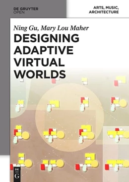 Abbildung von Gu / Maher | Designing Adaptive Virtual Worlds | 1. Auflage | 2014 | beck-shop.de