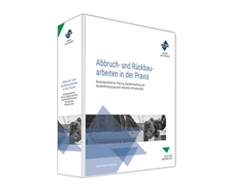 Abbildung von Abbruch- und Rückbauarbeiten in der Praxis | 1. Auflage | 2017 | beck-shop.de