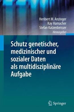Abbildung von Anzinger / Hamacher | Schutz genetischer, medizinischer und sozialer Daten als multidisziplinäre Aufgabe | 1. Auflage | 2014 | beck-shop.de