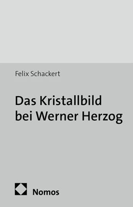 Abbildung von Schackert | Das Kristallbild bei Werner Herzog | 1. Auflage | 2014 | 69 | beck-shop.de