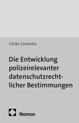 Abbildung von Zaremba | Die Entwicklung polizeirelevanter datenschutzrechtlicher Bestimmungen | 1. Auflage | 2014 | 5 | beck-shop.de