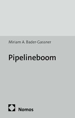 Abbildung von Bader-Gassner | Pipelineboom | 1. Auflage | 2014 | 3 | beck-shop.de