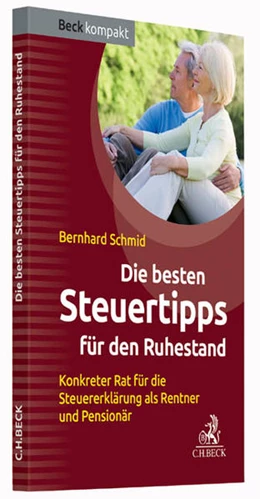 Abbildung von Schmid | Die besten Steuertipps für den Ruhestand | 1. Auflage | 2015 | beck-shop.de