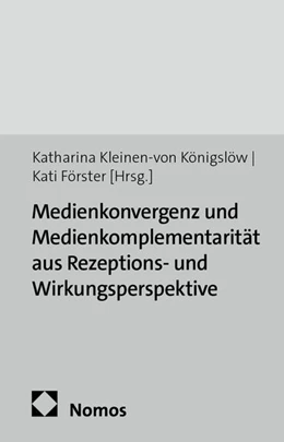 Abbildung von Kleinen-von Königslöw / Förster (Hrsg.) | Medienkonvergenz und Medienkomplementarität aus Rezeptions- und Wirkungsperspektive | 1. Auflage | 2014 | 31 | beck-shop.de
