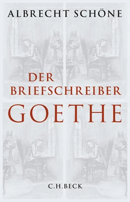 Abbildung von Schöne, Albrecht | Der Briefschreiber Goethe | 3. Auflage | 2015 | beck-shop.de