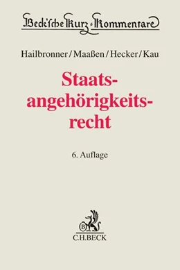 Abbildung von Hailbronner / Maaßen | Staatsangehörigkeitsrecht: StAngR | 6. Auflage | 2017 | Band 55 | beck-shop.de