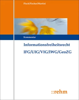 Abbildung von Fluck / Fetzer | Informationsfreiheitsrecht mit Umweltinformations- und Verbraucherinformationsrecht IFG/UIG/VIG/IWG/GeoZG - mit Aktualisierungsservice | 1. Auflage | 2018 | beck-shop.de