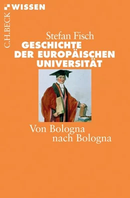 Abbildung von Fisch, Stefan | Geschichte der europäischen Universität | 1. Auflage | 2015 | 2702 | beck-shop.de