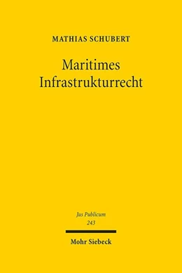 Abbildung von Schubert | Maritimes Infrastrukturrecht | 1. Auflage | 2015 | 243 | beck-shop.de