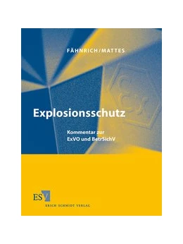 Abbildung von Fähnrich / Mattes | Explosionsschutz • ohne Aktualisierungsservice | 1. Auflage | 2018 | beck-shop.de