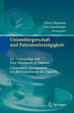 Abbildung von Hennion / Kaufmann | Unionsbürgerschaft und Patientenfreizügigkeit Citoyenneté Européenne et Libre Circulation des Patients EU Citizenship and Free Movement of Patients | 1. Auflage | 2014 | beck-shop.de