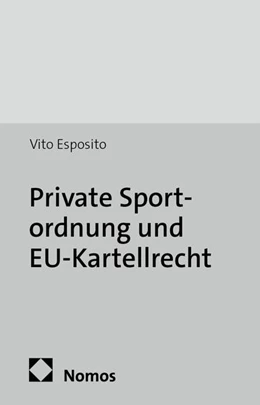 Abbildung von Esposito | Private Sportordnung und EU-Kartellrecht | 1. Auflage | 2014 | 85 | beck-shop.de