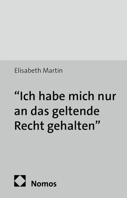 Abbildung von Martin | Ich habe mich nur an das geltende Recht gehalten | 1. Auflage | 2014 | 14 | beck-shop.de