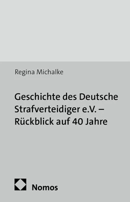 Abbildung von Michalke | Geschichte des Deutsche Strafverteidiger e.V. - Rückblick auf 40 Jahre | 1. Auflage | 2014 | 37 | beck-shop.de
