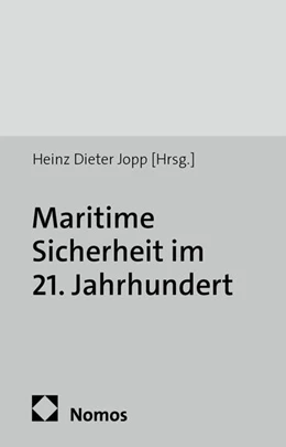Abbildung von Jopp (Hrsg.) | Maritime Sicherheit im 21. Jahrhundert | 1. Auflage | 2014 | 215 | beck-shop.de