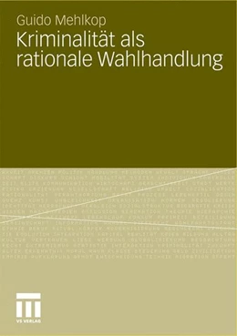 Abbildung von Mehlkop | Kriminalität als rationale Wahlhandlung | 1. Auflage | 2011 | beck-shop.de