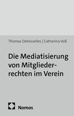 Abbildung von Dehesselles / Voß | Die Mediatisierung von Mitgliederrechten im Verein | 1. Auflage | 2014 | 34 | beck-shop.de