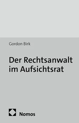 Abbildung von Birk | Der Rechtsanwalt im Aufsichtsrat | 1. Auflage | 2014 | 67 | beck-shop.de