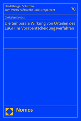 Abbildung von Kovács | Die temporale Wirkung von Urteilen des EuGH im Vorabentscheidungsverfahren | 1. Auflage | 2015 | 70 | beck-shop.de