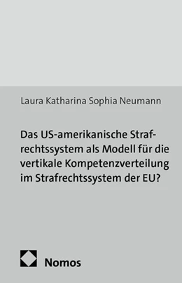 Abbildung von Neumann | Das US-amerikanische Strafrechtssystem als Modell für die vertikale Kompetenzverteilung im Strafrechtssystem der EU? | 1. Auflage | 2015 | 18 | beck-shop.de