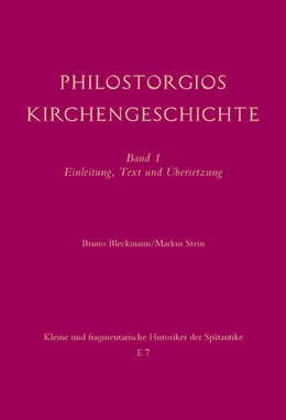 Abbildung von Bleckmann / Stein | Philostorgios Kirchengeschichte | 1. Auflage | 2015 | beck-shop.de