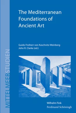Abbildung von Clarke / Kaschnitz-Weinberg | The Mediterranean Foundations of Ancient Art | 1. Auflage | 2015 | beck-shop.de