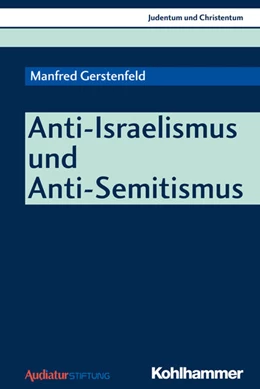 Abbildung von Gerstenfeld / Stegemann | Anti-Israelismus und Anti-Semitismus | 1. Auflage | 2018 | 22 | beck-shop.de
