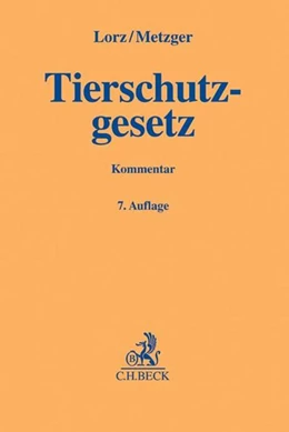 Abbildung von Lorz / Metzger | Tierschutzgesetz | 7. Auflage | 2019 | beck-shop.de