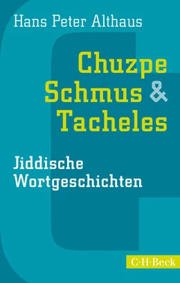 Abbildung von Althaus, Hans Peter | Chuzpe, Schmus & Tacheles | 3. Auflage | 2015 | 1563 | beck-shop.de