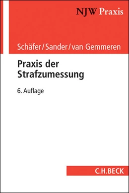 Abbildung von Schäfer / Sander | Praxis der Strafzumessung | 6. Auflage | 2017 | Band 51 | beck-shop.de