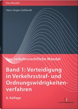 Abbildung von Gebhardt | Das verkehrsrechtliche Mandat • Band 1 | 8. Auflage | 2015 | beck-shop.de