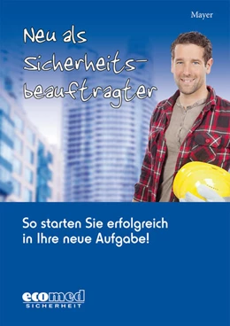 Abbildung von Mayer | Neu als Sicherheitsbeauftragter | 1. Auflage | 2015 | beck-shop.de