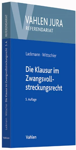 Abbildung von Lackmann / Wittschier | Die Klausur im Zwangsvollstreckungsrecht | 5. Auflage | 2016 | beck-shop.de