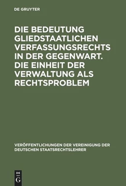 Abbildung von Die Bedeutung gliedstaatlichen Verfassungsrechts in der Gegenwart. Die Einheit der Verwaltung als Rechtsproblem | 1. Auflage | 1988 | 46 | beck-shop.de