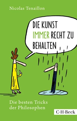 Abbildung von Tenaillon, Nicolas | Die Kunst, immer Recht zu behalten | 3. Auflage | 2018 | 6214 | beck-shop.de