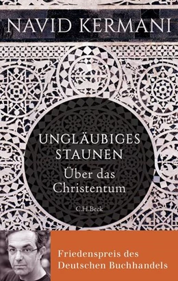Abbildung von Kermani, Navid | Ungläubiges Staunen | 13. Auflage | 2016 | beck-shop.de