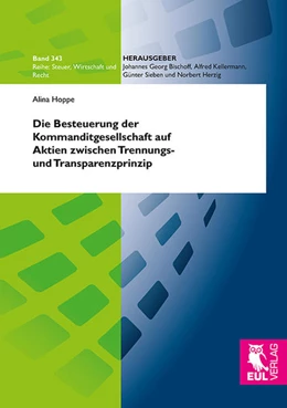 Abbildung von Hoppe | Die Besteuerung der Kommanditgesellschaft auf Aktien zwischen Trennungs- und Transparenzprinzip | 1. Auflage | 2014 | 343 | beck-shop.de