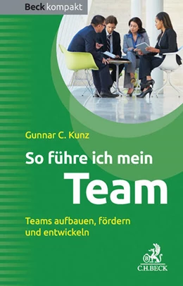 Abbildung von Kunz | So führe ich mein Team | 1. Auflage | 2015 | beck-shop.de