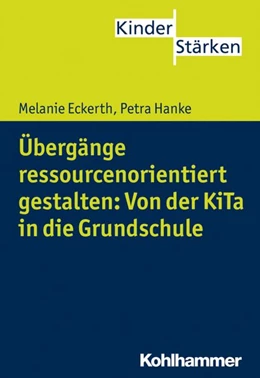 Abbildung von Eckerth / Hanke | Übergänge ressourcenorientiert gestalten: Von der KiTa in die Grundschule | 1. Auflage | 2015 | beck-shop.de