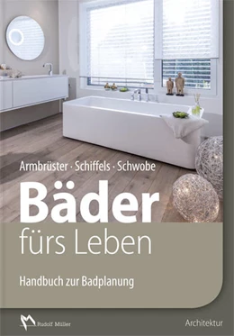 Abbildung von Armbrüster / Schiffels | Handbuch zur Badplanung: Bäder fürs Leben | 1. Auflage | 2017 | beck-shop.de