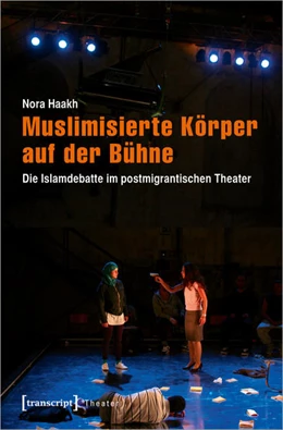 Abbildung von Haakh | Muslimisierte Körper auf der Bühne | 1. Auflage | 2022 | 72 | beck-shop.de