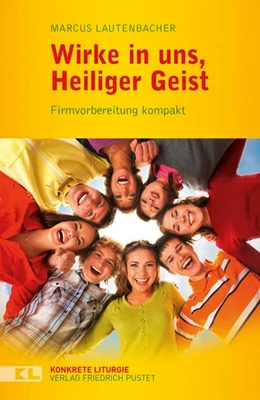 Abbildung von Lautenbacher | Wirke in uns, Heiliger Geist | 1. Auflage | 2015 | beck-shop.de