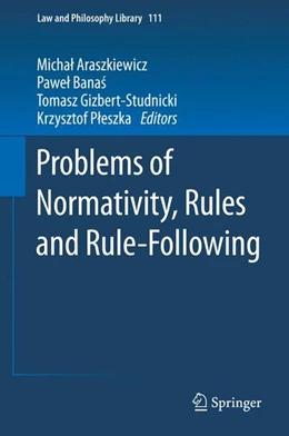 Abbildung von Araszkiewicz / Banas | Problems of Normativity, Rules and Rule-Following | 1. Auflage | 2014 | beck-shop.de