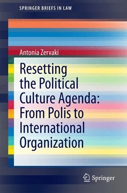Abbildung von Zervaki | Resetting the Political Culture Agenda: From Polis to International Organization | 1. Auflage | 2014 | beck-shop.de