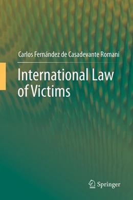 Abbildung von Fernández de Casadevante Romani | International Law of Victims | 1. Auflage | 2012 | beck-shop.de